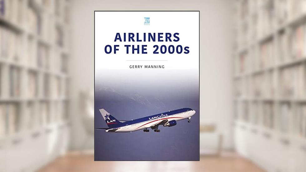Airliners of the 2000s (Historic Commercial Aircraft Series), written by Gerry Manning