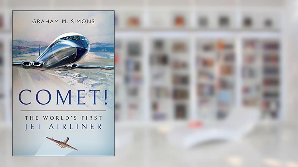 Comet! The World's First Jet Airliner, written by Graham M. Simons