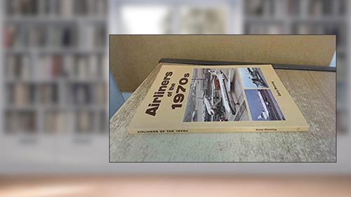 Cover from Airliners of the 1970s, written by Gerry Manning