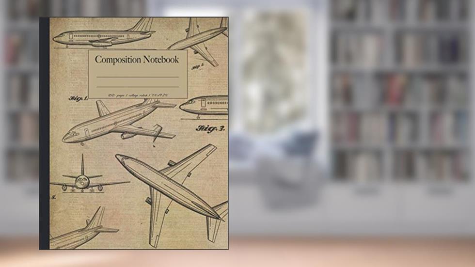 Airplane composition notebook: jet airliner aircraft college ruled notebook. Patent blueprint diagram design. Airplane lover gifts, written by Mad Hatter Stationeries