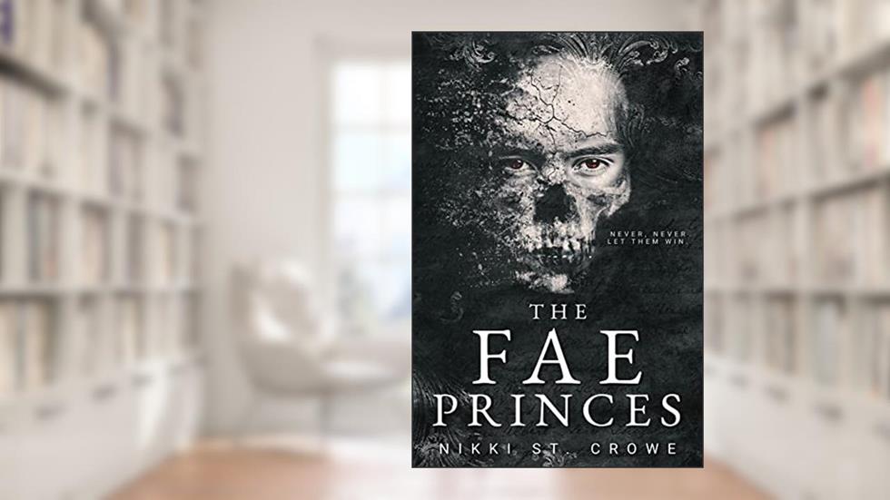 The Fae Princes (Vicious Lost Boys Book 4), written by Nikki St. Crowe
