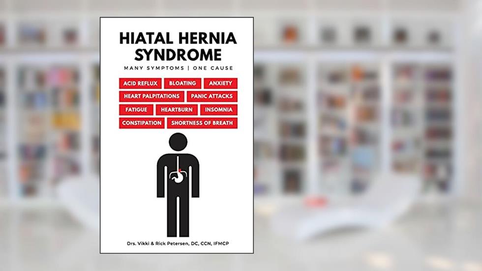 Hiatal Hernia Syndrome, written by Vikki Petersen; Rick Petersen