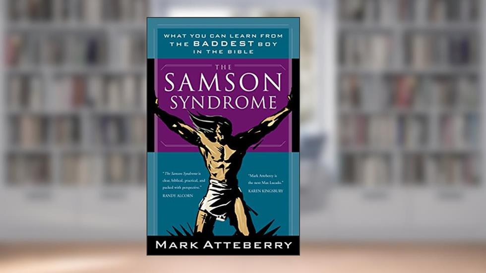 Samson Syndrome, written by Mark Atteberry
