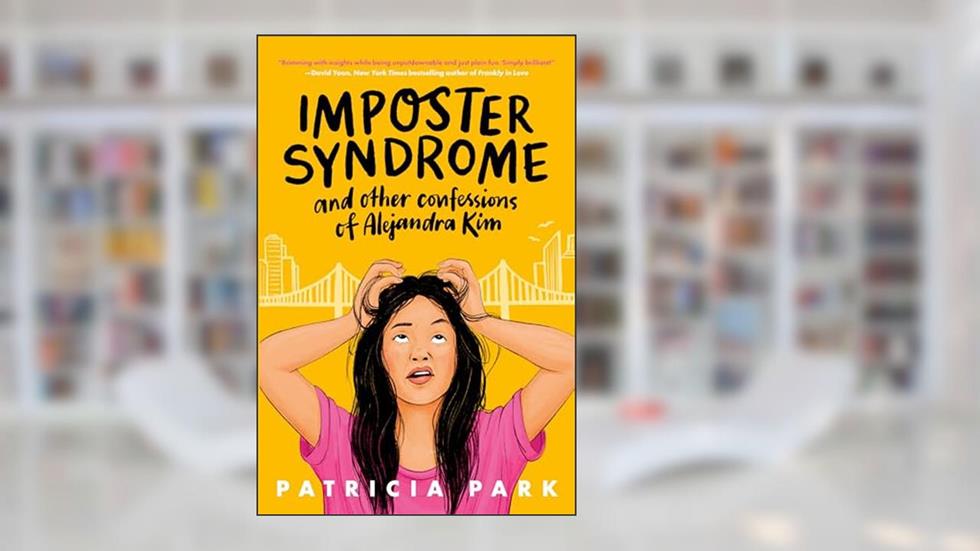 Imposter Syndrome and Other Confessions of Alejandra Kim, written by Patricia Park