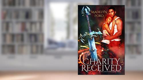 Cover from Charity Received (The Watchers Book 2), written by Madelyn Ford