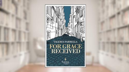 Cover from For Grace Received, written by Valeria Parrella