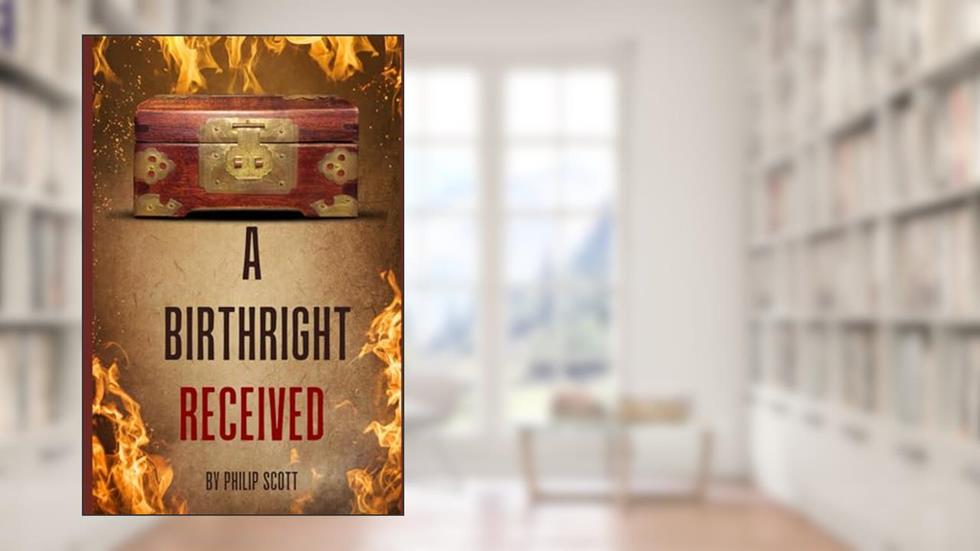 A Birthright Received: Know the truth and be free, written by Philip Andrew Scott