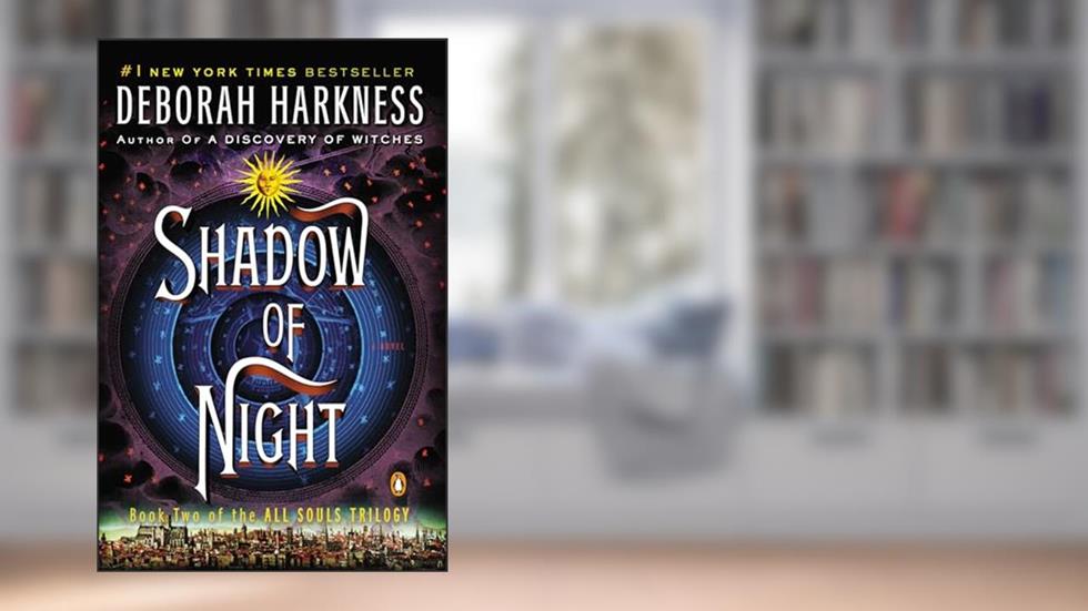 Shadow of Night (All Souls Trilogy, Bk 2) (All Souls Series), written by Deborah Harkness