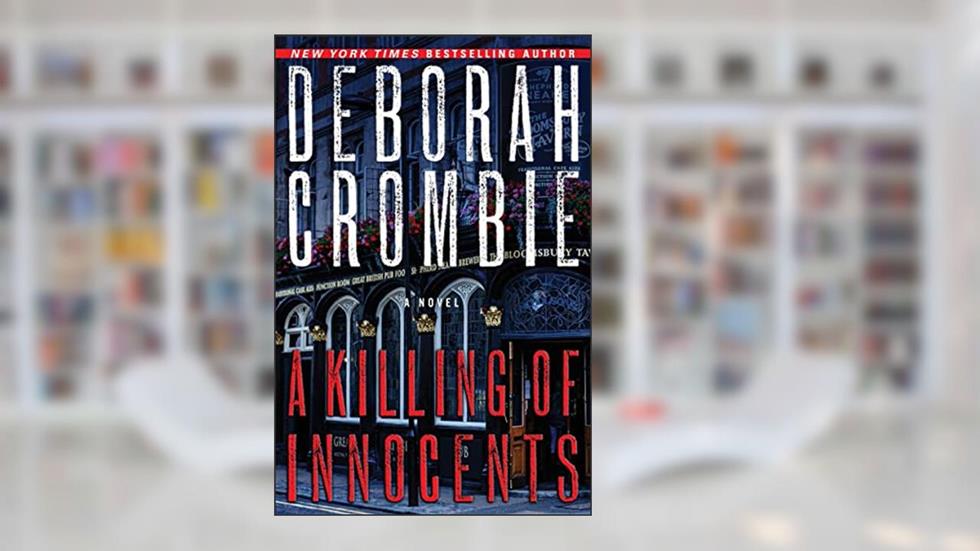 A Killing of Innocents: A Novel (Duncan Kincaid/Gemma James Novels Book 19), written by Deborah Crombie