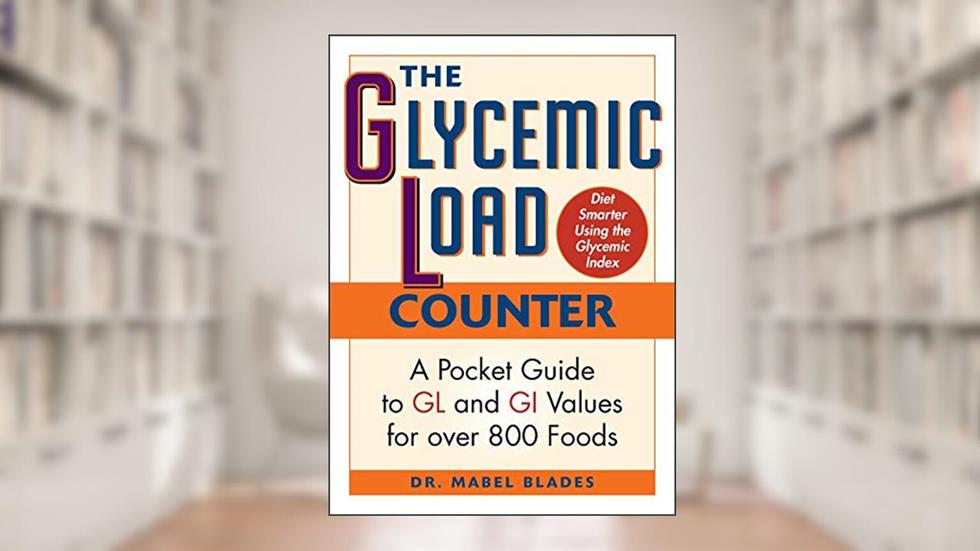 The Glycemic Load Counter: A Pocket Guide to GL and GI Values for over 800 Foods, written by Mabel Blades