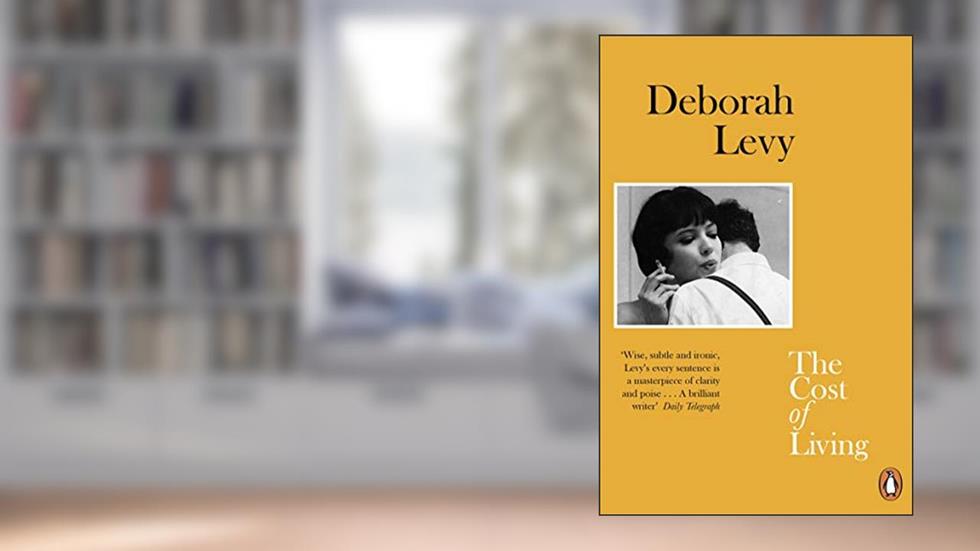 Deborah Levy The Cost of Living (Paperback) /anglais, written by LEVY DEBORAH