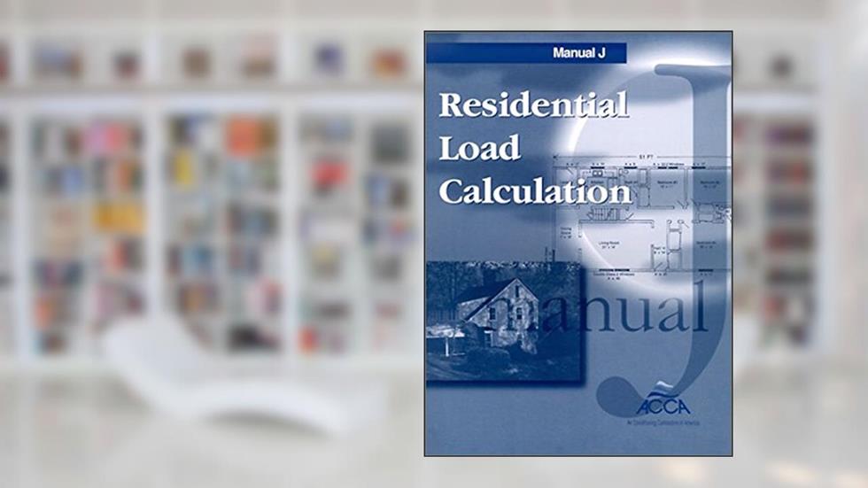 Residential Load Calculation Manual J®, 7th Edition, written by Hank Rutkowski