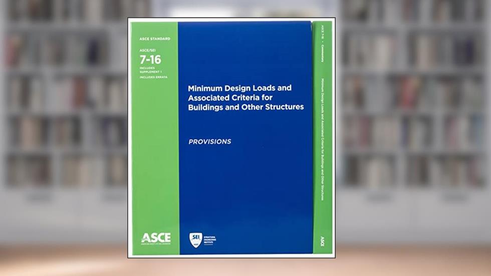 Minimum Design Loads and Associated Criteria for Buildings and Other Structures (ASCE Standard - ASCE/SEI 7-16) Provisions and Commentary 2-book set, written by American Society of Civil Engineers