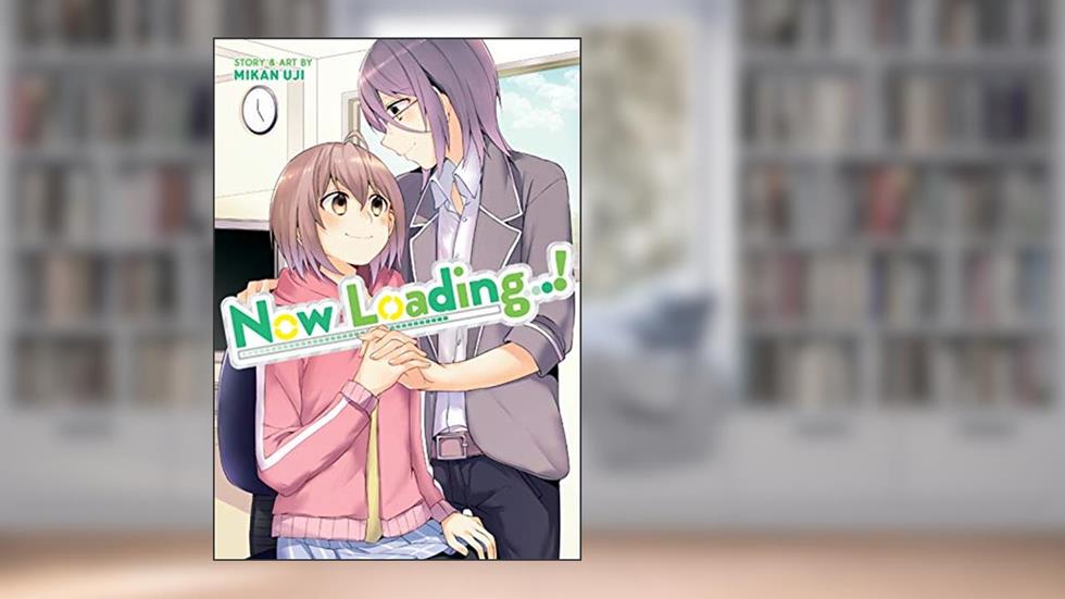 Now Loading...!, written by Mikanuji