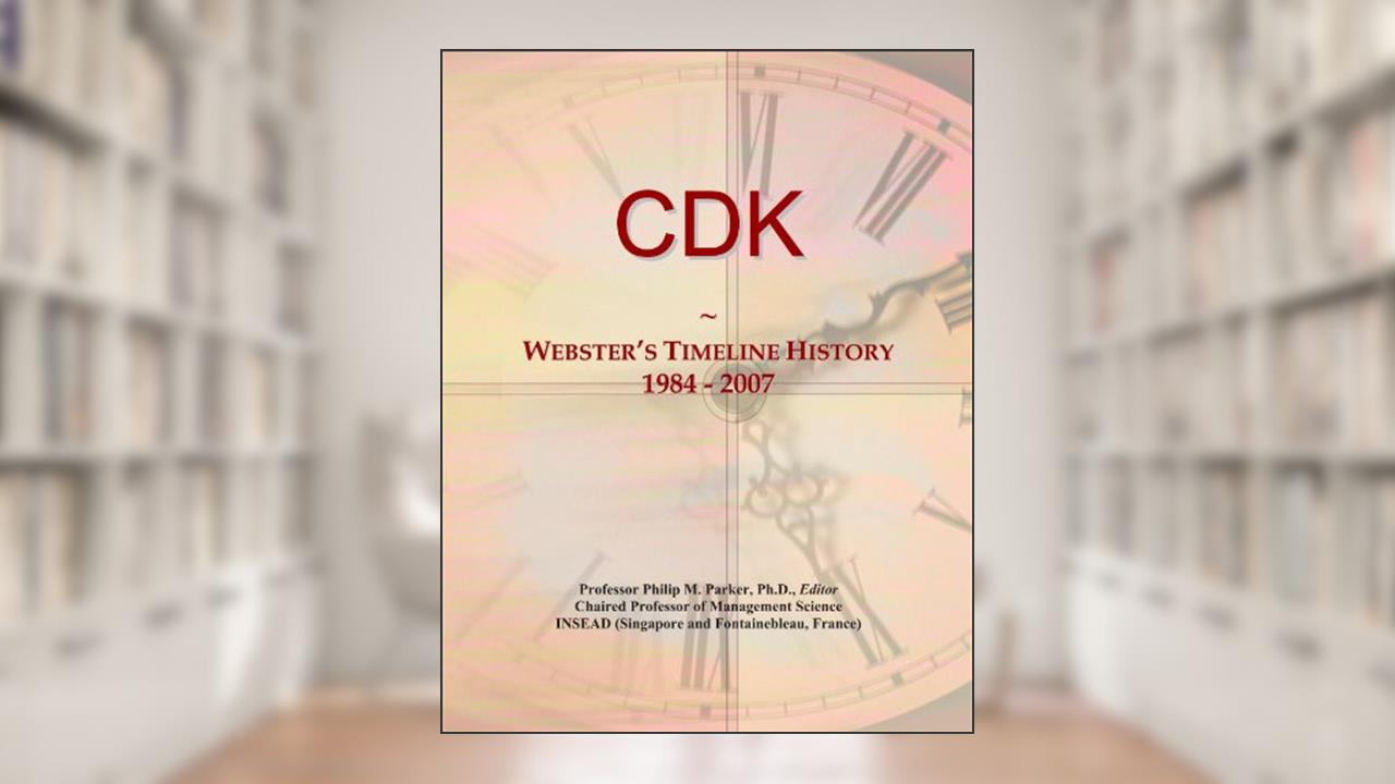 CDK: Webster's Timeline History, 1984 - 2007, written by Icon Group International