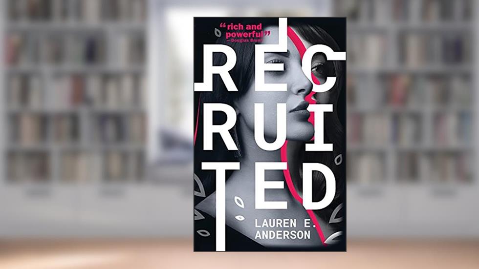 Recruited, written by Lauren E Anderson