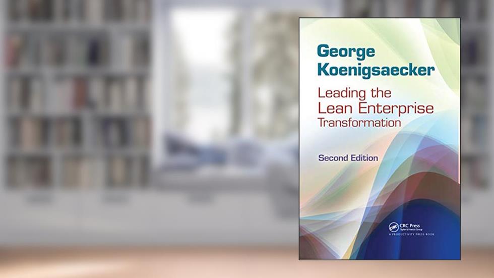 Leading the Lean Enterprise Transformation, written by George Koenigsaecker; Hamdy Taha