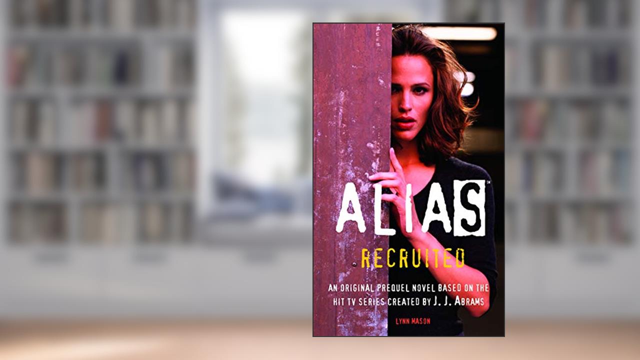 Recruited (Alias Book 1), written by Lynn Mason
