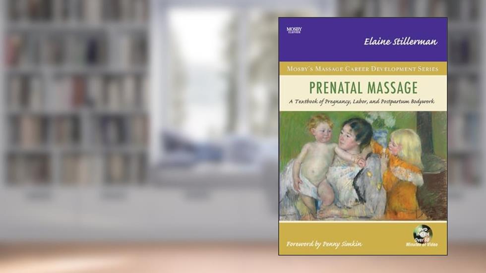 Prenatal Massage, written by Elaine Stillerman LMT