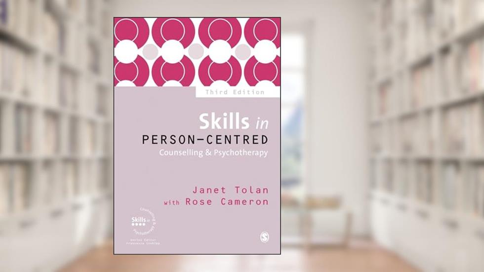 Skills in Person-Centred Counselling & Psychotherapy (Skills in Counselling & Psychotherapy Series), written by Janet Tolan; Rose Cameron