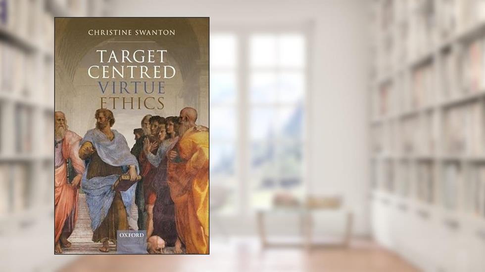 Target Centred Virtue Ethics, written by Christine Swanton