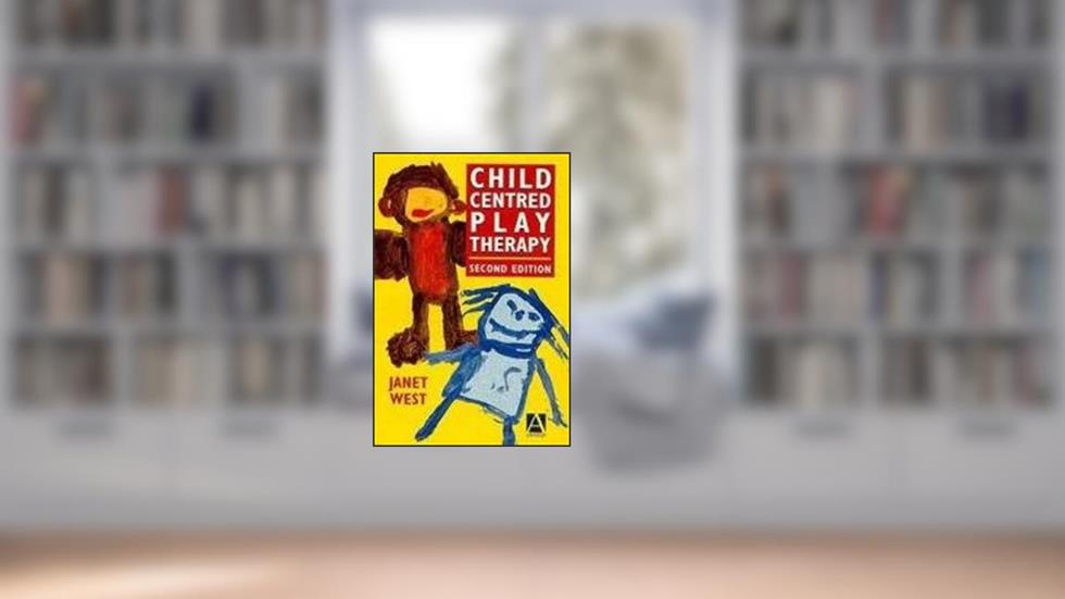Child-Centred Play Therapy, written by Janet West