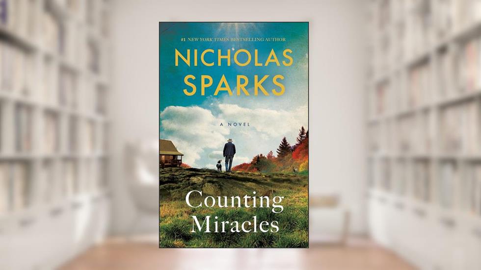 Counting Miracles: A Novel, written by Nicholas Sparks