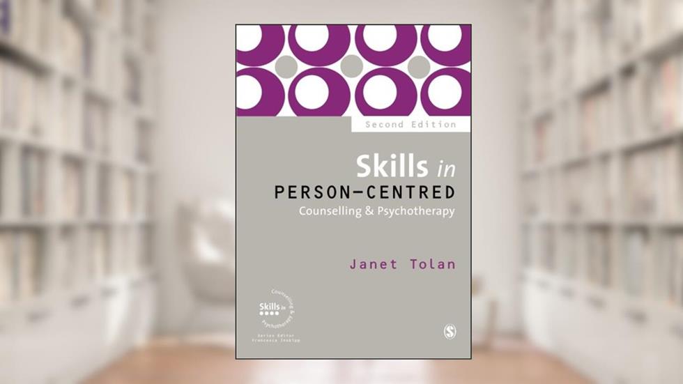 Skills in Person-Centred Counselling & Psychotherapy (Skills in Counselling & Psychotherapy Series), written by Janet Tolan