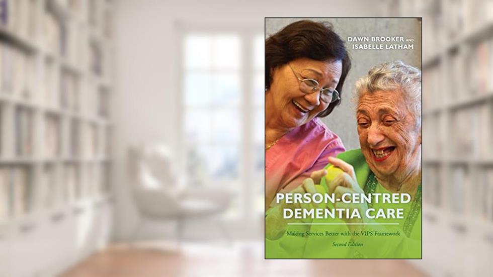 Person-Centred Dementia Care, Second Edition, written by Brooker; Latham