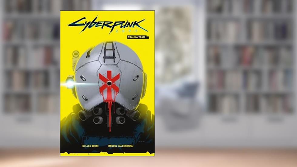 Cyberpunk 2077: Trauma Team, written by Cullen Bunn