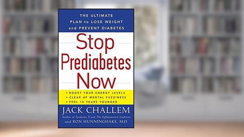 Cover from Stop Prediabetes Now: The Ultimate Plan to Lose Weight and Prevent Diabetes, written by Jack Challem; Ron Hunninghake