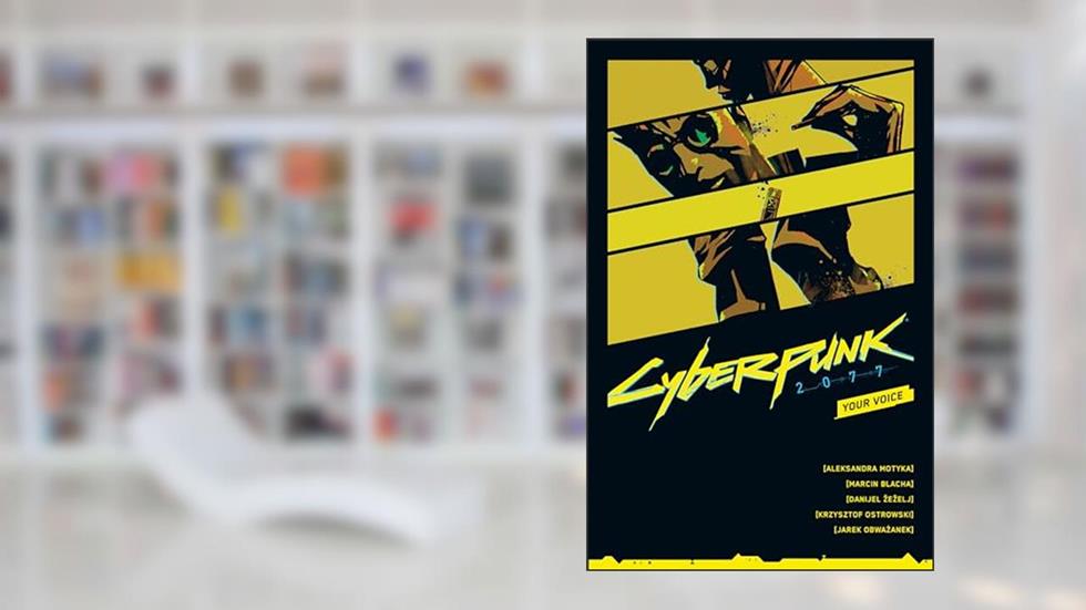 Cyberpunk 2077: Your Voice, written by Aleksandra Motyka; Marcin Blacha