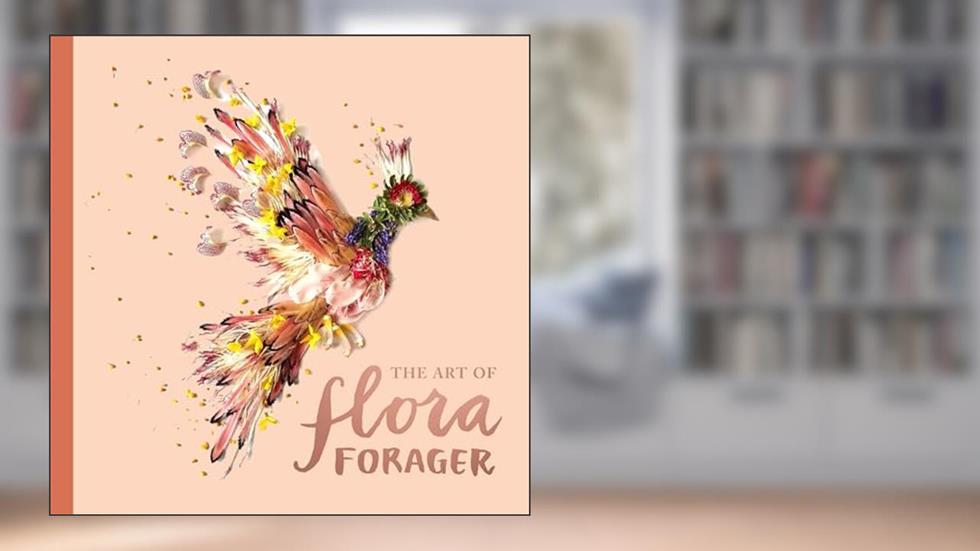 The Art of Flora Forager, written by Bridget Beth Collins