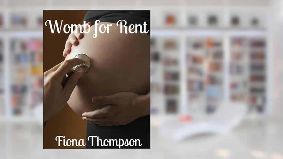 Womb for Hire, written by Fiona Thompson