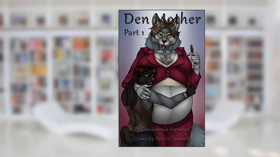 Den Mother 1, written by Smokescale Aquatos