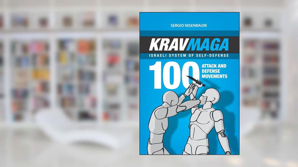 KRAV MAGA - Israeli System of Self-Defense: 100 attack and defense movements. Illustrated., written by Sergio Nisenbaum