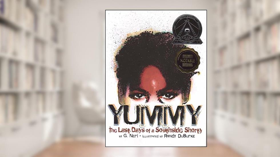 Yummy: The Last Days of a Southside Shorty, written by G. Neri