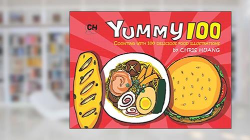 Cover from Yummy 100: Counting with 100 delicious food illustrations by Chris Huang, written by Chris Huang