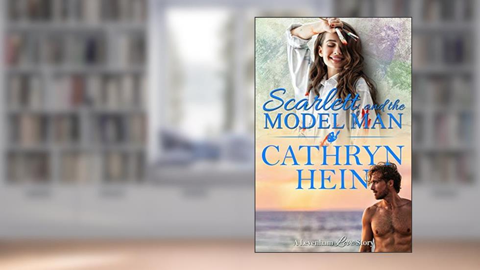 Scarlett and the Model Man (A Levenham Love Story Book 6), written by Cathryn Hein