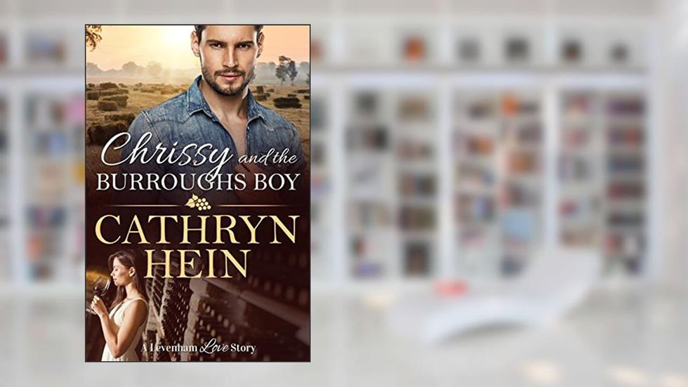 Chrissy and the Burroughs Boy (A Levenham Love Story Book 4), written by Cathryn Hein