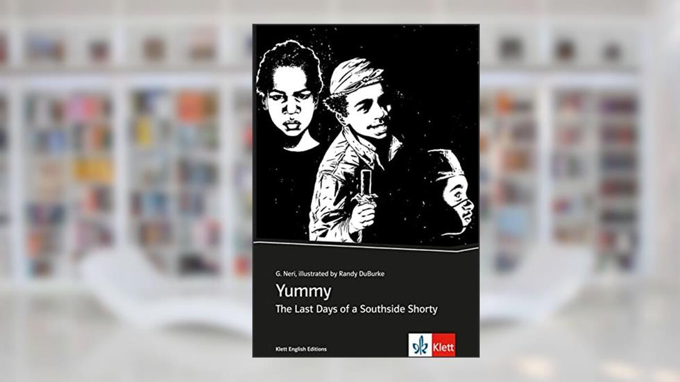 Yummy: The Last Days of a Southside Shorty. Englische Lektüre für 4., 5. und 6. Lernjahr. Graphic Novel, written by Greg Neri