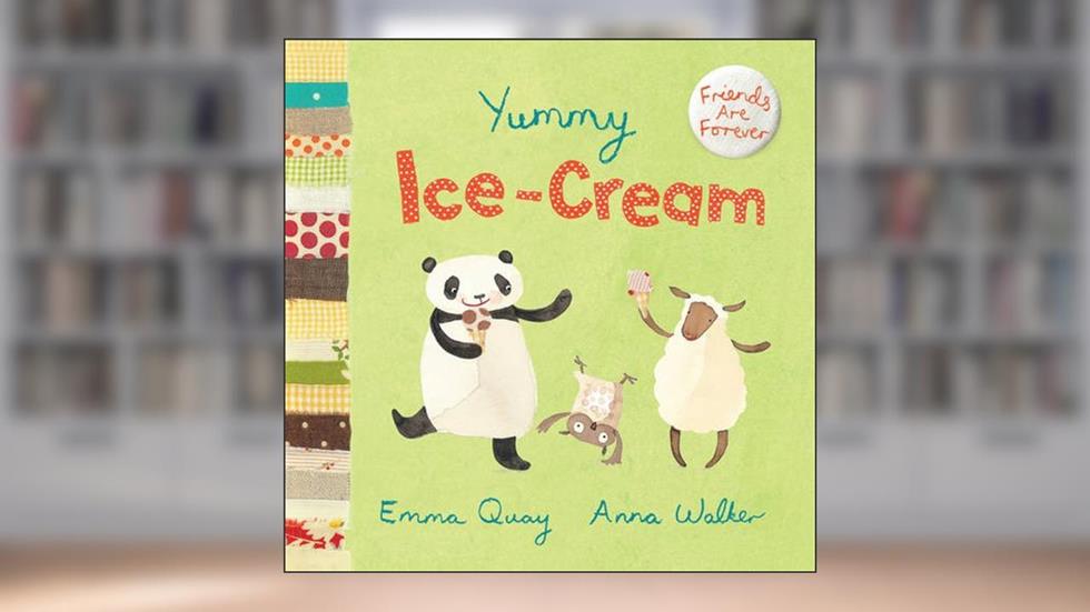 Yummy Ice Cream, written by Emma Quay; Anna Walker