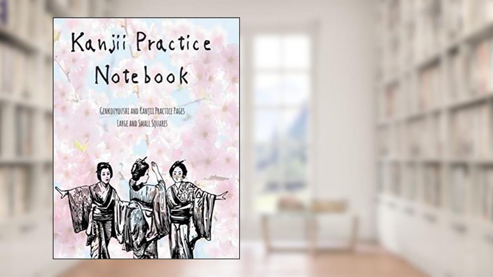 Kanjii Practice Notebook: Genkouyoushi and Kanjii Practice Pages Large and Small Squares, written by Jennifer Boyte