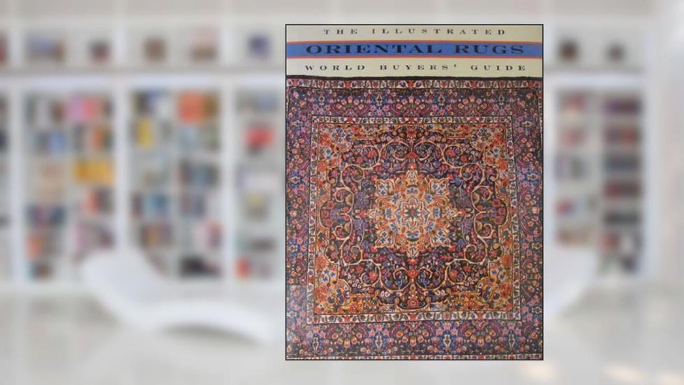 Oriental Rugs: The Illustrated World Buyer's Guide, written by Janice Summers