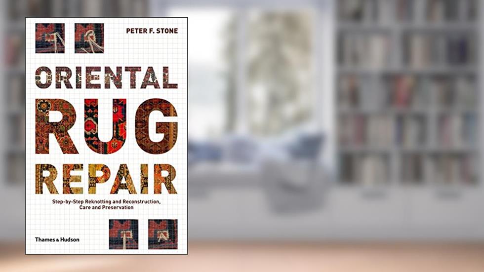 Oriental Rug Repair, written by Peter F. Stone