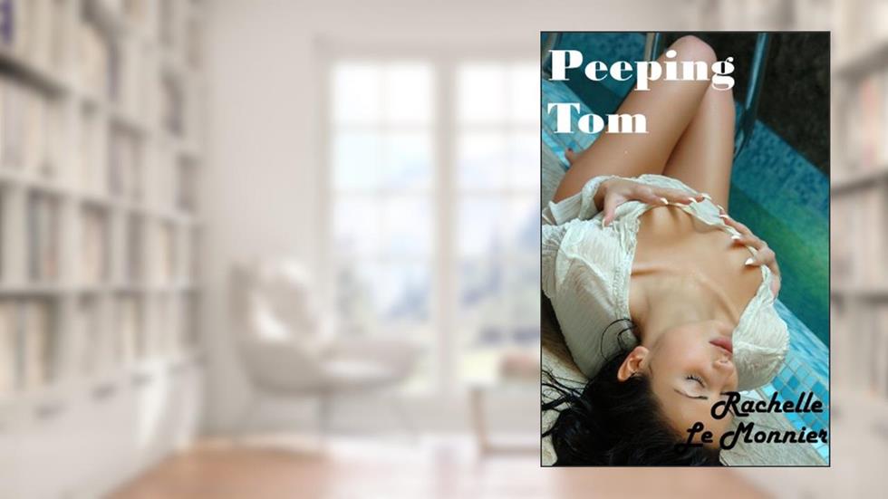 Peeping Tom, written by Rachelle Le-Monnier