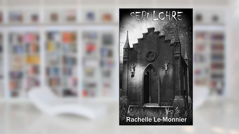 Sepulchre, written by Rachelle Le-Monnier