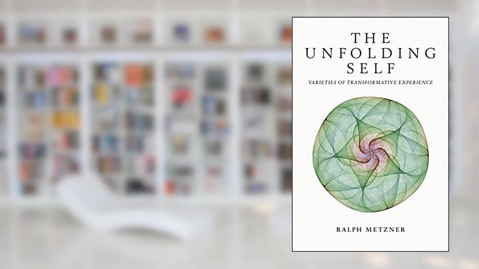 The Unfolding Self: Varieties of Transformative Experience, written by Ralph Metzner
