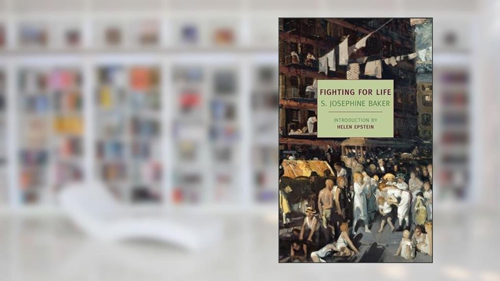 Fighting for Life (New York Review Books Classics), written by S. Josephine Baker