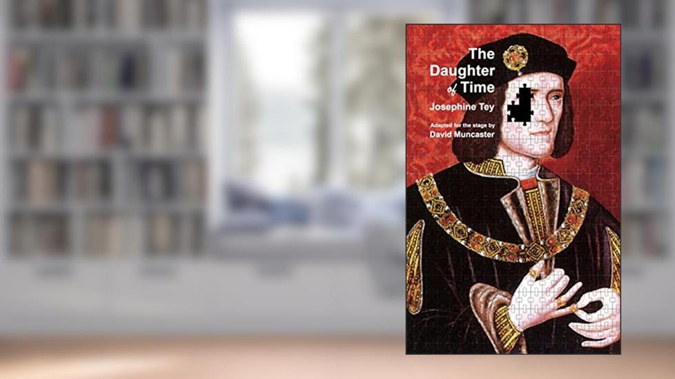 The Daughter of Time, written by David Muncaster